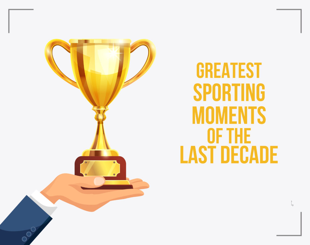 Greatest sporting moments of the last decade
