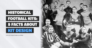 5 Facts About Football Kit Design Blog Cover