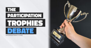 Should you hand out participation trophies?
