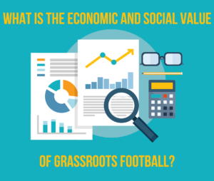 Social and economic value of grassroots football